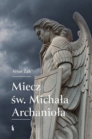 Miecz św. Michała Archanioła - Artur Żak