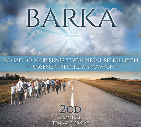 Barka, 2 CD - Najpiękniejsze pieśni religijne i piosenki pielgrzymkowe