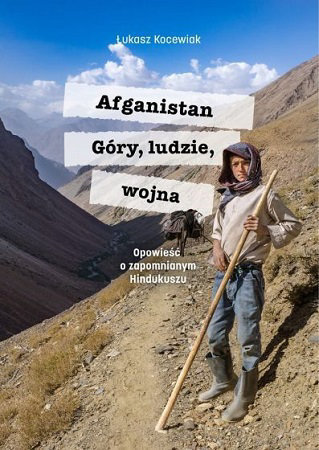 Afganistan. Góry, ludzie, wojna - Łukasz Kocewiak