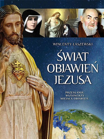 Świat Objawień Jezusa - Wincenty Łaszewski