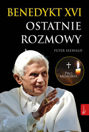Benedykt XVI. Ostatnie rozmowy - Peter Seewald : Biografie