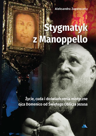 Stygmatyk z Manoppello - Aleksandra Zapotoczny