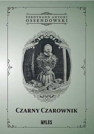 Czarny czarownik - Ferdynand Antoni Ossendowski