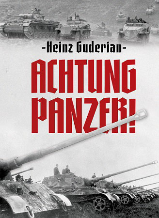 Achtung Panzer! - Heinz Guderian