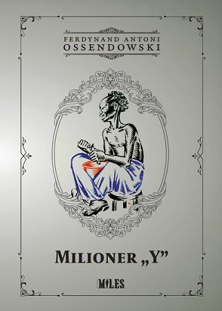 Milioner „Y" - Ferdynand Antoni Ossendowski