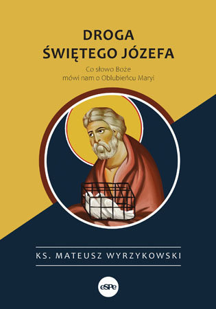 Droga świętego Józefa - ks. dr Mateusz Wyrzykowski