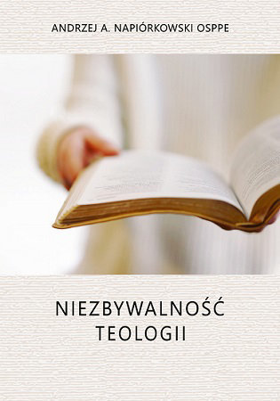 Niezbywalność teologii - o. Andrzej A. Napiórkowski