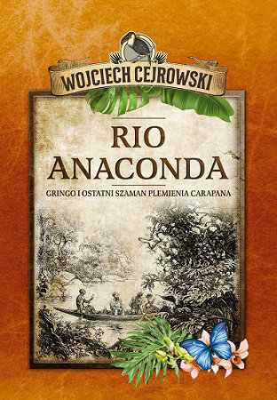 Rio Anaconda - Wojciech Cejrowski