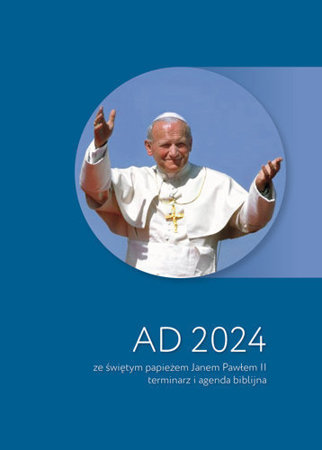 AD 2024 ze świętym papieżem Janem Pawłem II. Terminarz i agenda biblijna