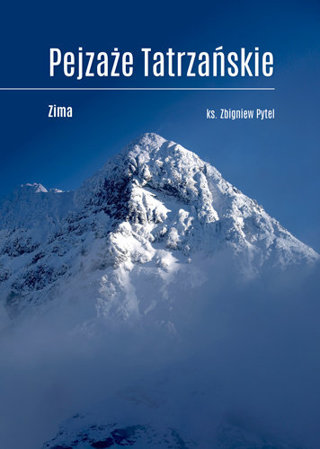 Pejzaże tatrzańskie - zima - ks. Zbigniew Pytel	