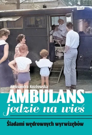 Ambulans jedzie na wieś - Aleksandra Kozłowska